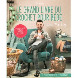 Le grand livre du crochet pour bébé avec Mr. Cey