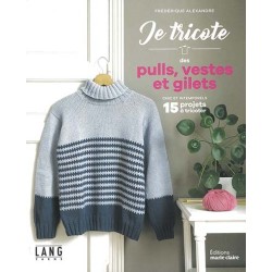 Je tricote des pulls, vestes et gilets de Frédérique Alexandre