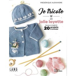 Je tricote une jolie layette de Frédérique Alexandre